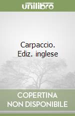 Carpaccio. Ediz. inglese