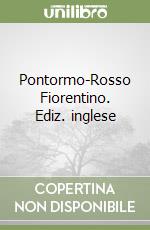 Pontormo-Rosso Fiorentino. Ediz. inglese libro