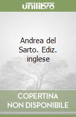 Andrea del Sarto. Ediz. inglese libro