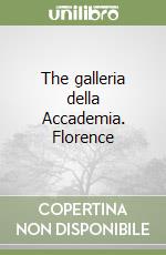 The galleria della Accademia. Florence libro