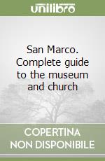 San Marco. Complete guide to the museum and church libro