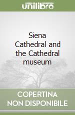 Siena Cathedral and the Cathedral museum libro