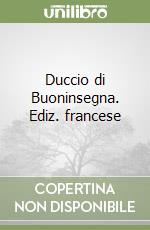 Duccio di Buoninsegna. Ediz. francese libro