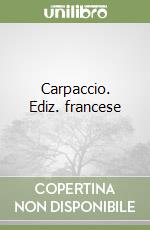 Carpaccio. Ediz. francese libro