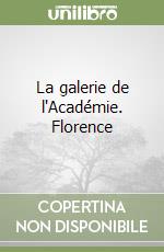 La galerie de l'Académie. Florence libro