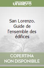 San Lorenzo. Guide de l'ensemble des édifices libro