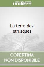 La terre des etrusques