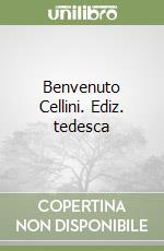 Benvenuto Cellini. Ediz. tedesca