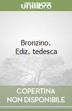 Bronzino. Ediz. tedesca