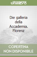 Die galleria della Accademia. Florenz libro