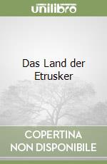 Das Land der Etrusker