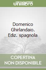 Domenico Ghirlandaio. Ediz. spagnola