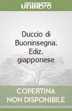 Duccio di Buoninsegna. Ediz. giapponese libro