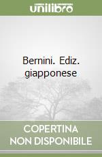 Bernini. Ediz. giapponese libro