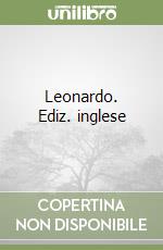 Leonardo. Ediz. inglese libro