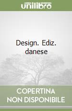 Design. Ediz. danese libro