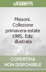 Missoni. Collezione primavera-estate 1995. Ediz. illustrata libro