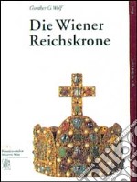 Wiener Reichskrone (Die) libro