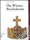 Wiener Reichskrone (Die) libro