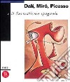 Dalì, Miró, Picasso e il surrealismo spagnolo. Ediz. illustrata libro
