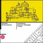 Architettura: presenza; linguaggio; luogo. Ediz. illustrata libro