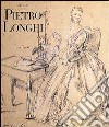 Disegni di Pietro Longhi. Ediz. illustrata libro