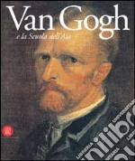 Van Gogh e la Scuola dell'Aia. Ediz. illustrata