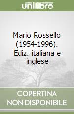 Mario Rossello (1954-1996). Ediz. italiana e inglese libro