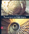 Natura e architettura. Ediz. illustrata libro