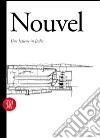 Jean Nouvel. Una lezione in Italia. Architettura e design 1976-1995. Ediz. inglese libro di Bosoni G. (cur.)
