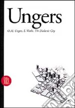 Oswald Mathias Ungers. La città dialettica. Ediz. inglese libro