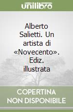 Alberto Salietti. Un artista di «Novecento». Ediz. illustrata