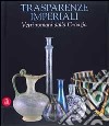 Trasparenze imperiali. Vetri romani dalla Croazia. Ediz. italiana e portoghese libro