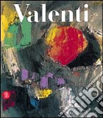 Italo Valenti. Catalogo ragionato dei dipinti e dei collages. Ediz. italiana e inglese libro