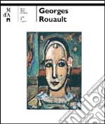 Georges Rouault (1871-1958). Ediz. illustrata libro