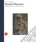 Daniele Ranzoni. «Catalogo ragionato dei dipinti e dei disegni». Ediz. a colori libro