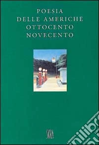 Poesia delle Americhe. Ottocento e Novecento libro