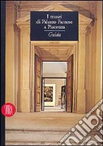 Guida ai musei di palazzo Farnese. Ediz. illustrata libro