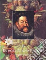 Rudolf II and Prague. Catalogo ufficiale. Ediz. inglese libro