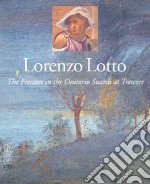 Lorenzo Lotto. Gli affreschi dell'Oratorio Suardi a Trescore. Ediz. inglese libro