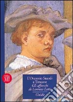 L'oratorio Suardi a Trescore. Gli affreschi di Lorenzo Lotto libro