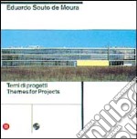 Eduardo Souto de Moura. Temi di progetti/themes for projects. Ediz. italiana e inglese libro