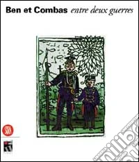 Ben et Combas. Entre deux guerres. Ediz. francese e inglese libro