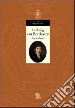 Ludwig van Beethoven. Epistolario 1783-1807. Ediz. illustrata. Vol. 1 libro