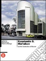 Konstantin S. Mel'nikov e la costruzione di Mosca. Ediz. inglese libro