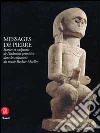 Messaggi di pietra. Monumenti e sculture in pietra dell'Indonesia dalle collezioni del museo Babier-Muller. Ediz. francese libro