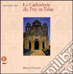 La cathédrale du Puy-en-Velay. Ediz. francese