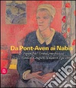 Da Pont-Aven ai nabis. Le stagioni del simbolismo francese libro