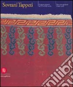 Sovrani tappeti. Il tappeto orientale dal XV al XIX secolo. Duecento capolavori di arte tessile. Ediz. italiana e inglese libro