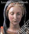 La scultura lignea lombarda del Rinascimento. Ediz. illustrata libro di Casciaro Raffaele